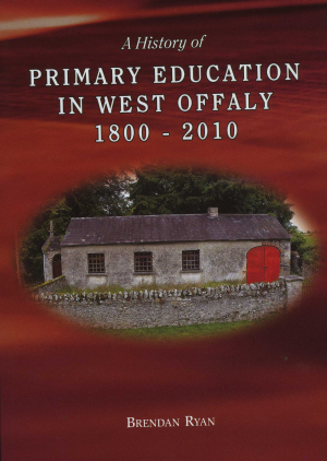 A History Of Primary Education In West Offaly, 1800
