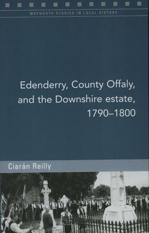 Edenderry Co Offaly And The Downshire Estate 1790 – 1800
