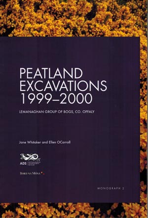 Peatland Excavations 1999-2000 Lemanaghan Group Of Bogs, Co. Offaly