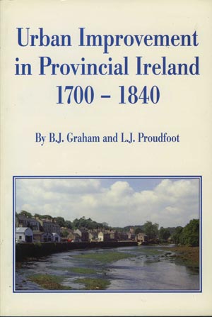 Urban Improvement In Provincial Ireland, 1700 – 1840