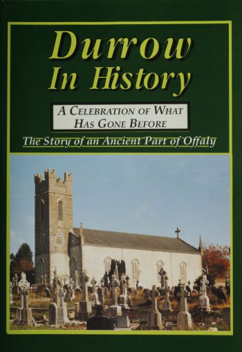 Durrow In History – A Celebration Of What Has Gone Before
