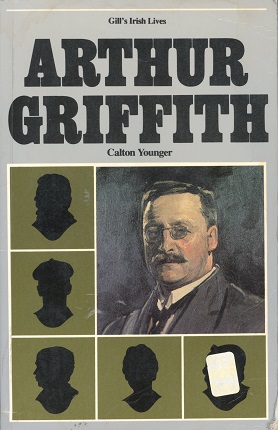 Arthur Griffith – Calton Younger.