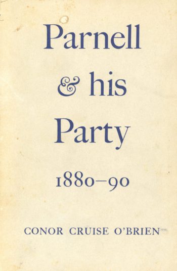 Parnell And His Party, 1880-1890 – Conor Cruise O’Brien.