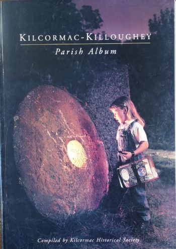 Kilcormac – Killoughey Parish Album
