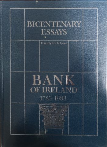 Bicentenary Essays Bank Of Ireland 1783-1983 – (ed) F.S.L Lyons