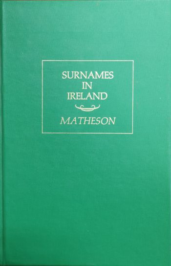 Surnames In Ireland – Sir Robert E. Matheson