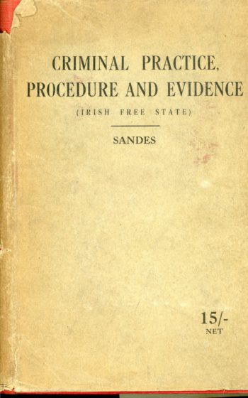 Criminal Practice Procedure And Evidence In The Irish Free State
