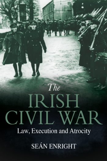 The Irish Civil War – Law Execution And Atrocity