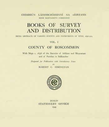 Books Of Survey And Distribution Being Abstracts Of Various Surveys And Instruments Of Title 1636–1703 Vol 1 – Roscommon