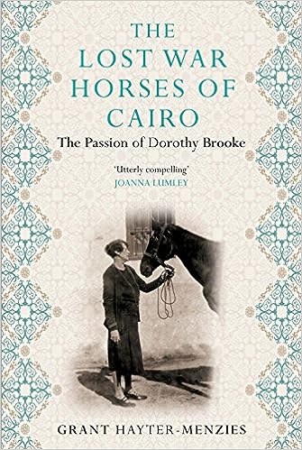 The Lost War Horses Of Cairo The Passion Of Dorothy Brooke