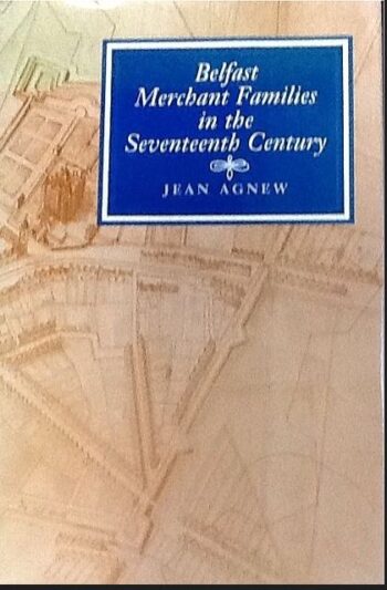Belfast Merchant Families In The Seventeenth Century