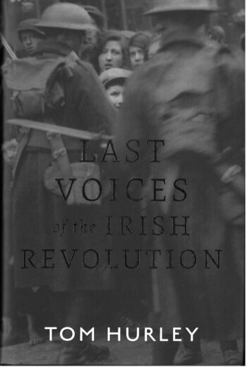 Last Voices Of The Irish Revolution