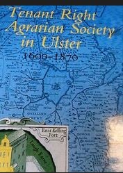 Tenant Right & Agrarian Society In Ulster 1600-1870