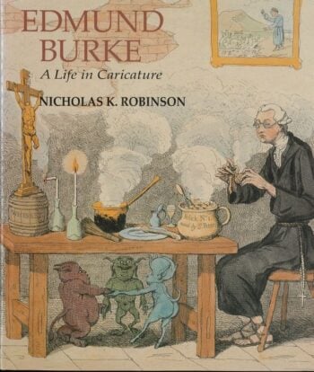 Edmund Burke A Life In Caricature
