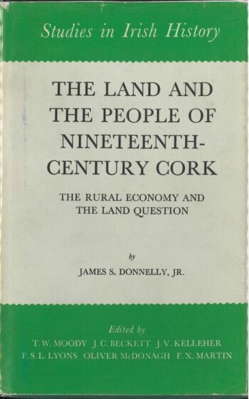 The Land And The People Of Nineteenth-Century Cork The Rural Economy And The Land Question